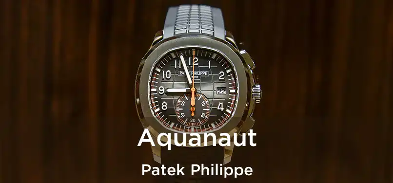  Aquanaut Patek Philippe