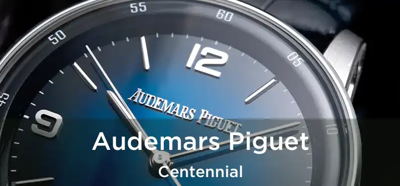  Audemars Piguet Centennial