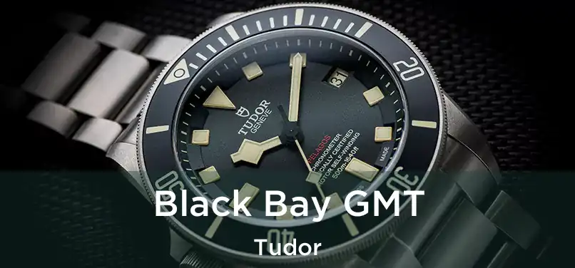  Black Bay GMT Tudor