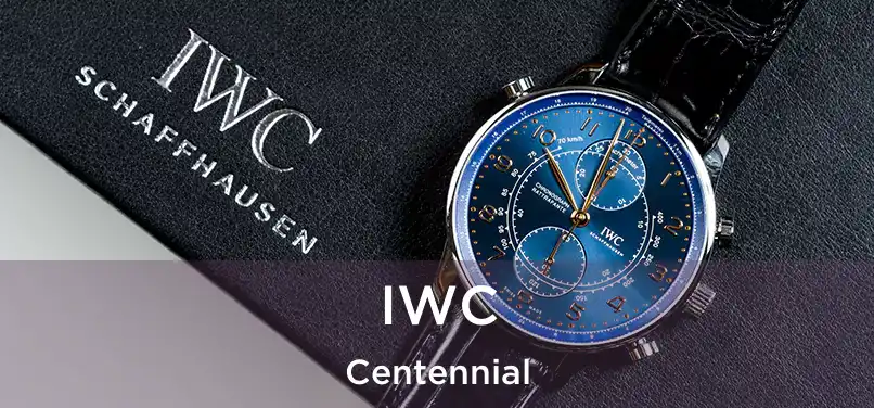  IWC Centennial