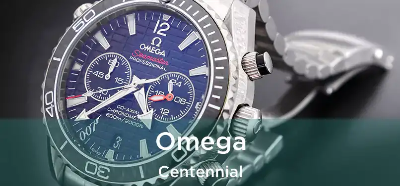  Omega Centennial