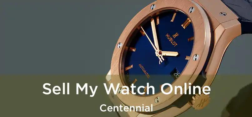  Sell My Watch Online Centennial