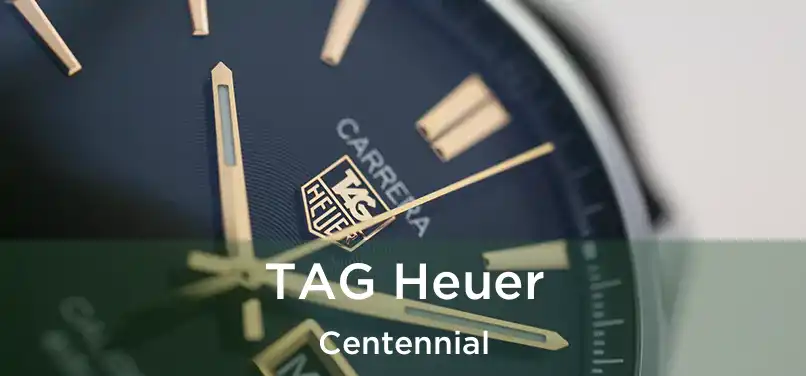  TAG Heuer Centennial